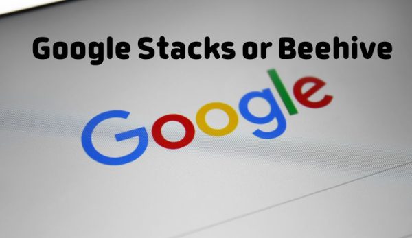 Google Stacks or Beehive