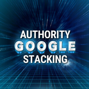 GOOGLE AUTHORITY STACKING