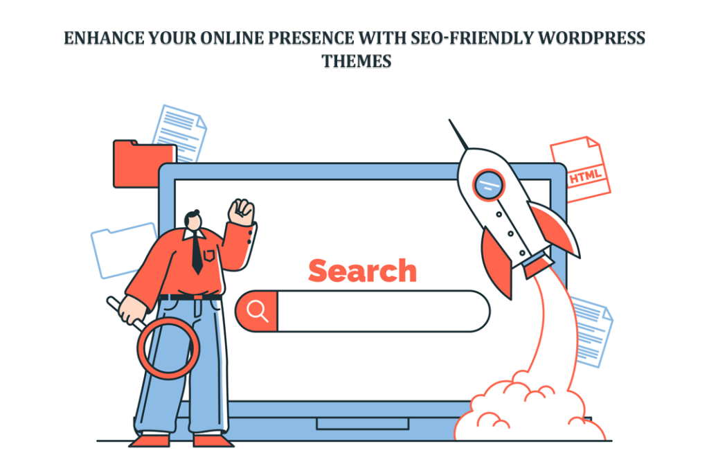 Enhance Your Online Presence with SEO-Friendly WordPress Themes Enhance Your Online Presence with SEO-Friendly WordPress Themes
